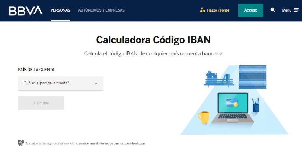 Para calcular tu IBAN necesitarás el número de cuenta y el país. 